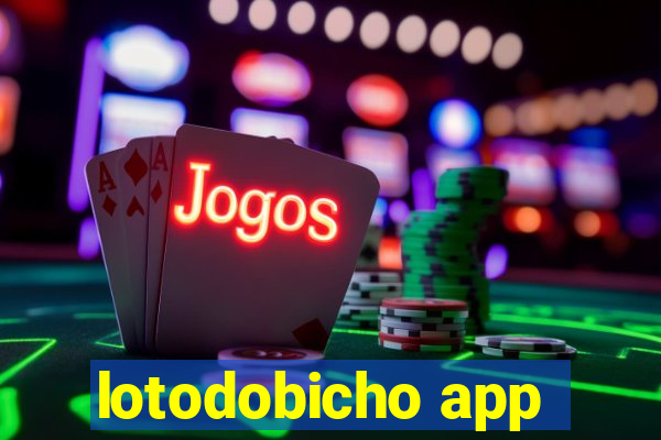 lotodobicho app